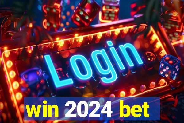 win 2024 bet